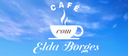CAFÉ COM ELDA BORGES